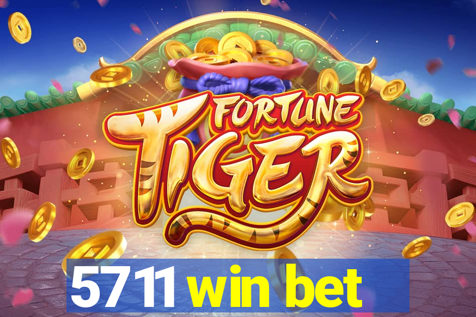 5711 win bet